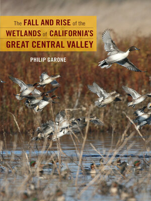 cover image of The Fall and Rise of the Wetlands of California's Great Central Valley